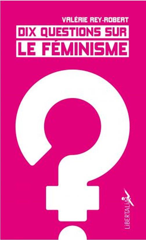 DIX QUESTIONS SUR LE FEMINISME