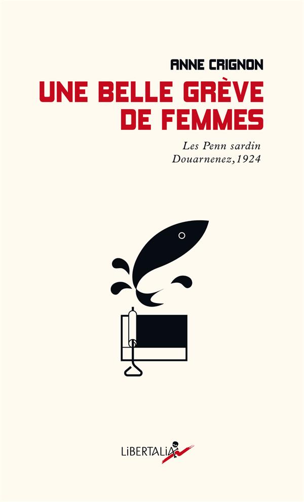 UNE BELLE GREVE DE FEMMES - LES PENN SARDIN DOUARNENEZ, 1924
