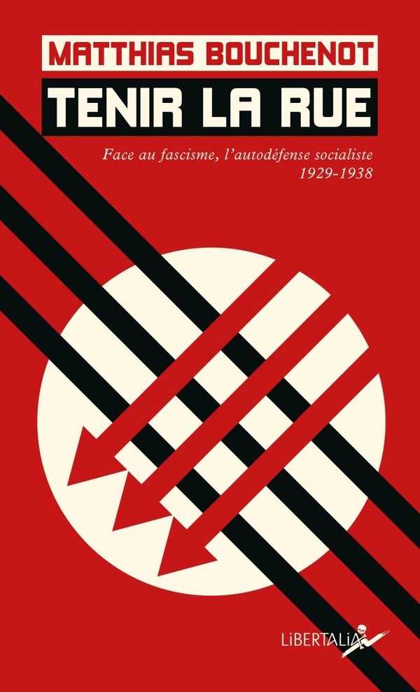TENIR LA RUE - FACE AU FASCISME, L'AUTODEFENSE SOCIALISTE 19