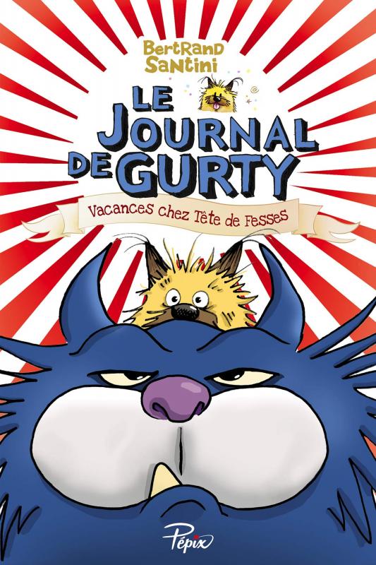 LE JOURNAL DE GURTY (TOME 5) - VACANCES CHEZ TETE DE FESSES