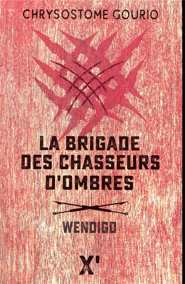 LA BRIGADE DES CHASSEURS D'OMBRES - WENDIGO