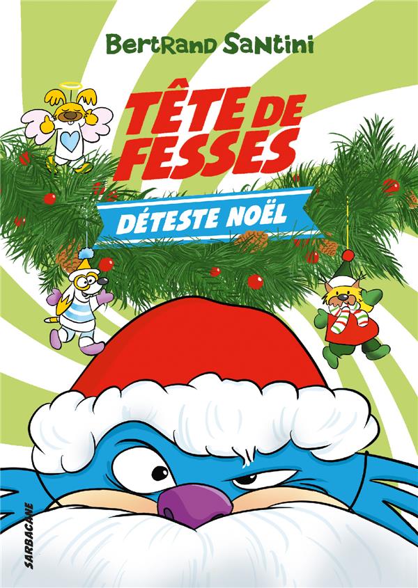 LES AVENTURES DE TETE DE FESSES - T03 - TETE DE FESSES DETESTE NOEL
