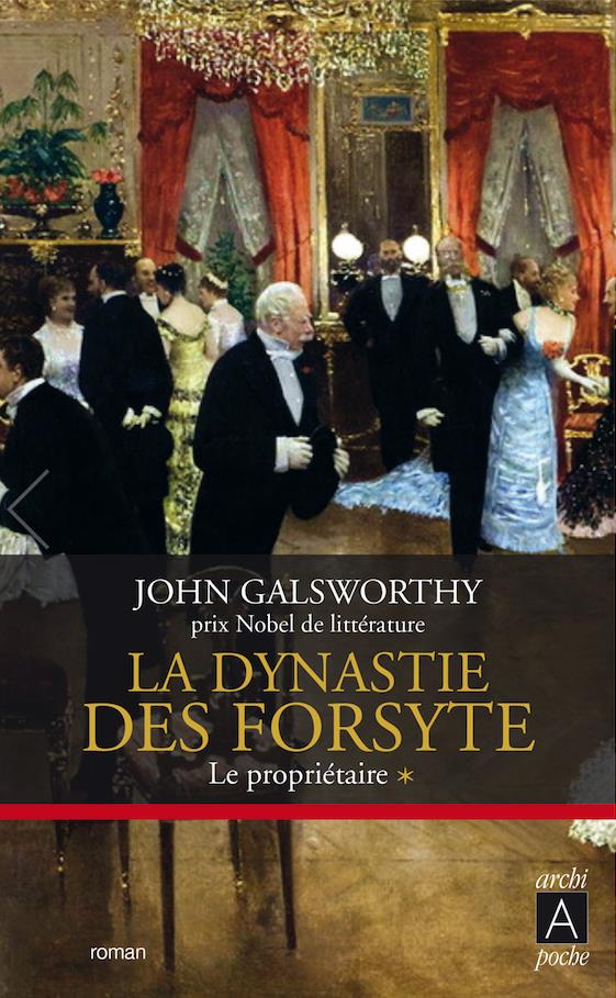 LA DYNASTIE DES FORSYTE - TOME 1 LE PROPRIETAIRE - VOL01