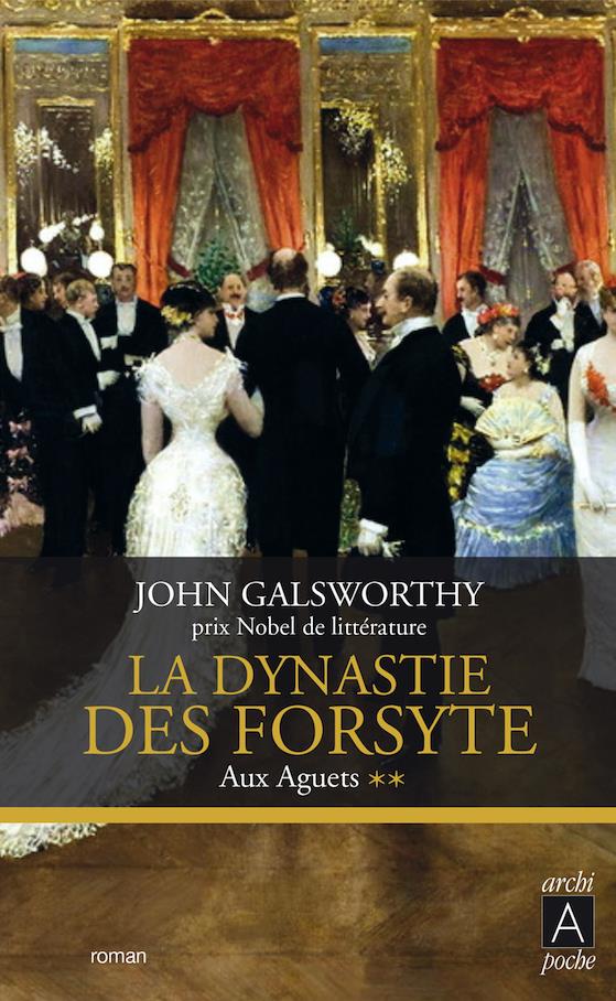 LA DYNASTIE DES FORSYTE - TOME 2 AUX AGUETS - VOL02