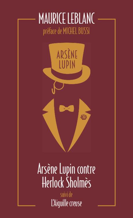 ARSENE LUPIN CONTRE HERLOCK SHOLMES SUIVI DE L'AIGUILLE CREUSE
