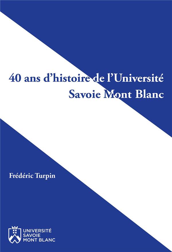 40 ANS D'HISTOIRE DE L'UNIVERSITE SAVOIE MONT BLANC