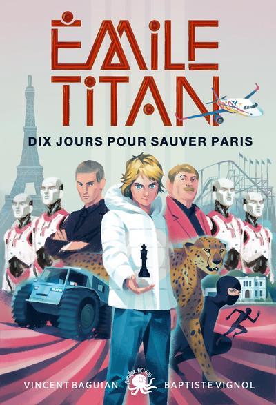EMILE TITAN - TOME 2 DIX JOURS POUR SAUVER PARIS - VOL02