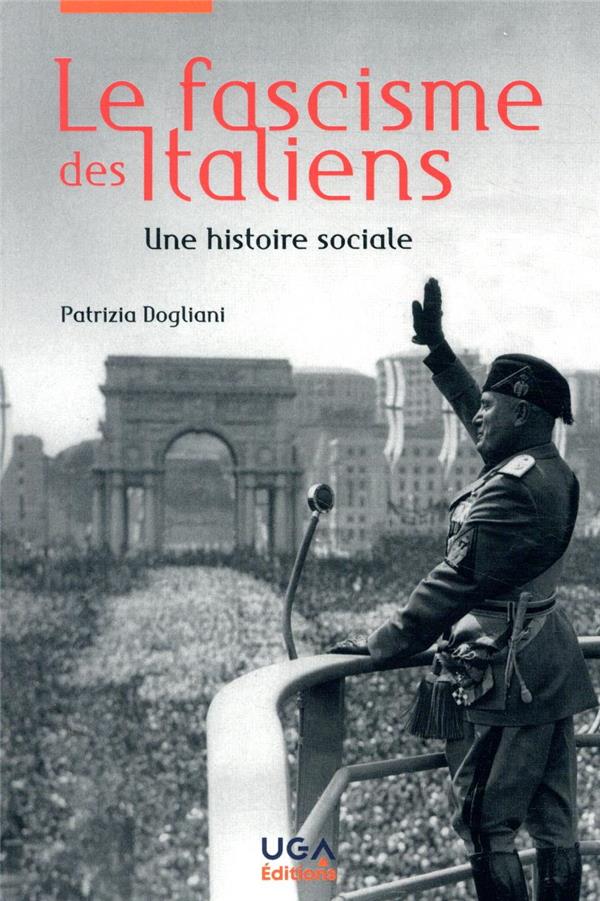 LE FASCISME DES ITALIENS - UNE HISTOIRE SOCIALE