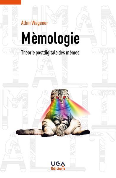 MEMOLOGIE - THEORIE POSTDIGITALE DES MEMES