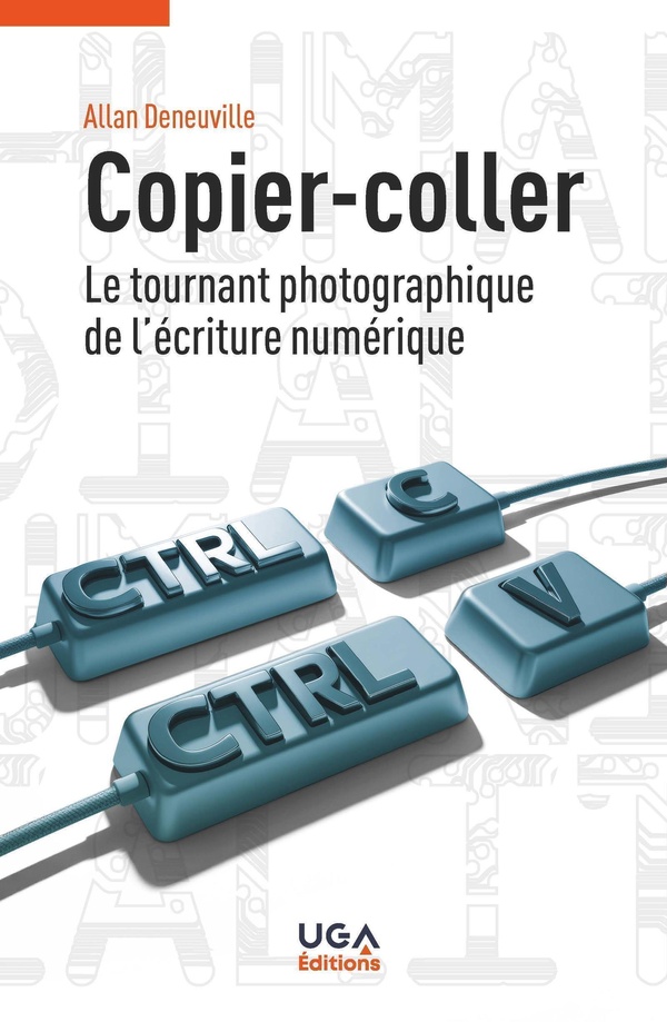 COPIER-COLLER : LE TOURNANT PHOTOGRAPHIQUE DE L'ECRITURE NUMERIQUE