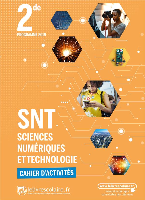 SCIENCES NUMERIQUES ET TECHNOLOGIE 2NDE, CAHIER D'ACTIVITES, EDITION 2021