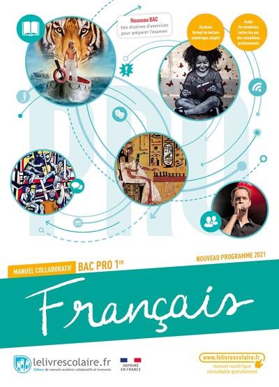 FRANCAIS 1ERE BAC PRO, MANUEL ELEVE, EDITION 2021