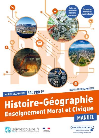 HISTOIRE GEOGRAPHIE EMC 1ERE BAC PRO, MANUEL ELEVE, EDITION 2021