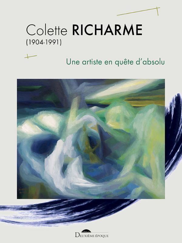 COLETTE RICHARME (1904-1991) - UNE ARTISTE EN QUETE D'ABSOLU