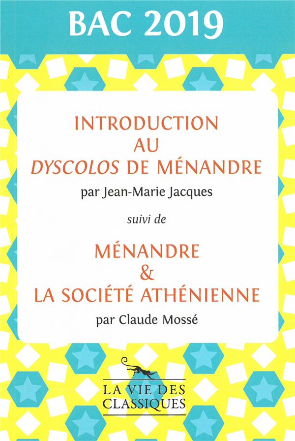 INTRODUCTION AU DYSCOLOS DE MENANDRE SUIVI DE MENANDRE & LA SOCIETE ATHENIENNE