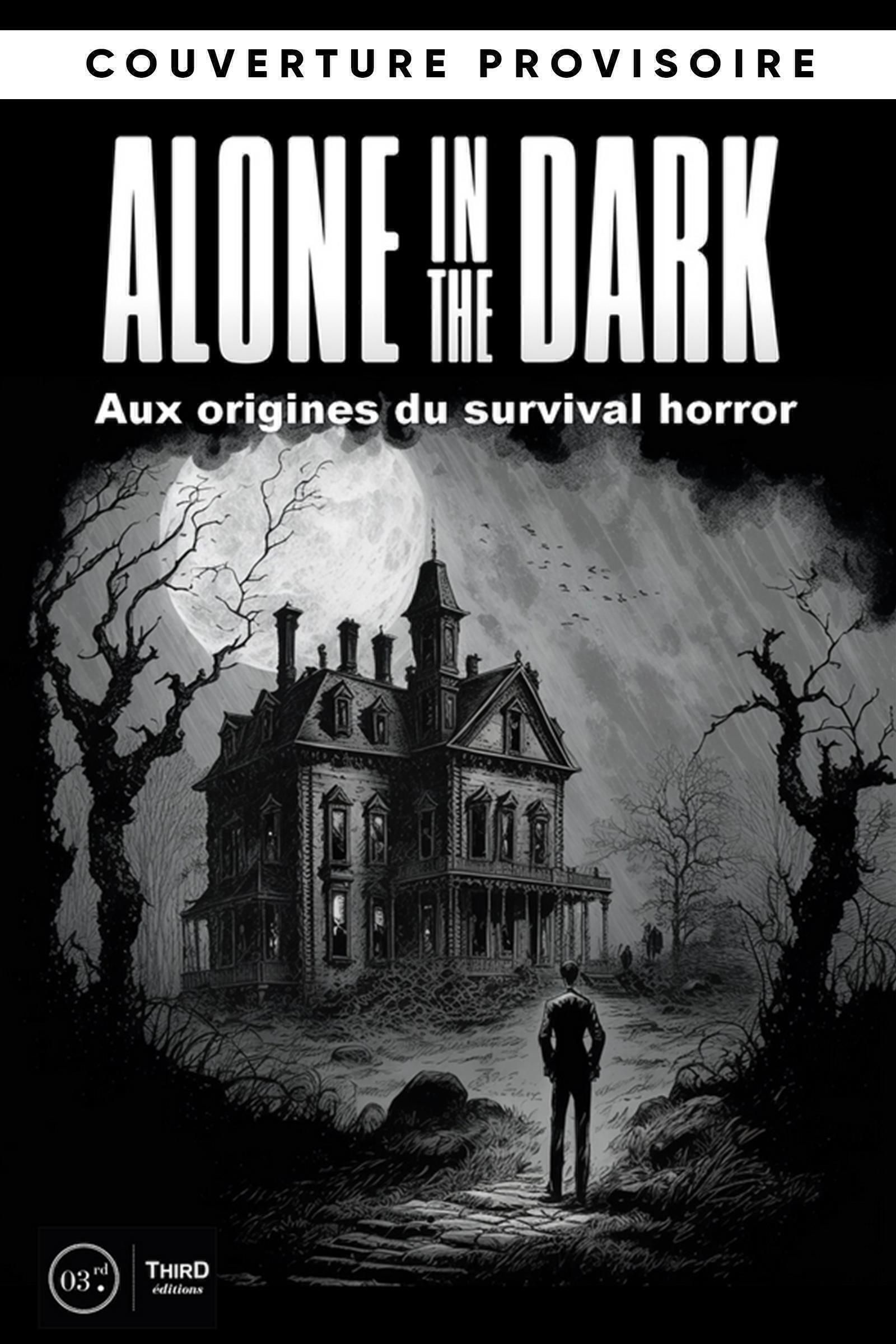 LES DOSSIERS ALONE IN THE DARK : AUX ORIGINES DU SURVIVAL HORROR