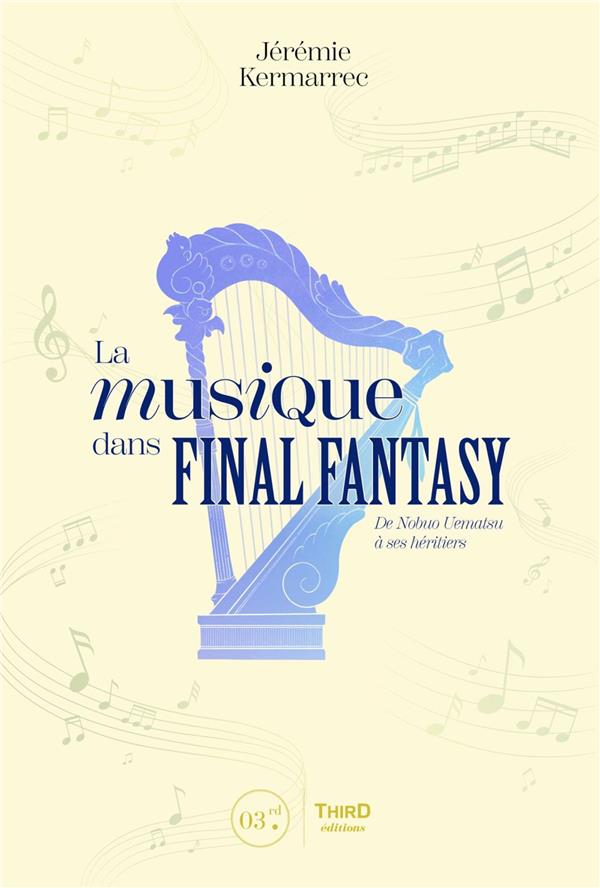 LA MUSIQUE DANS FINAL FANTASY - DE NOBUO UEMATSU A SES HERITIERS
