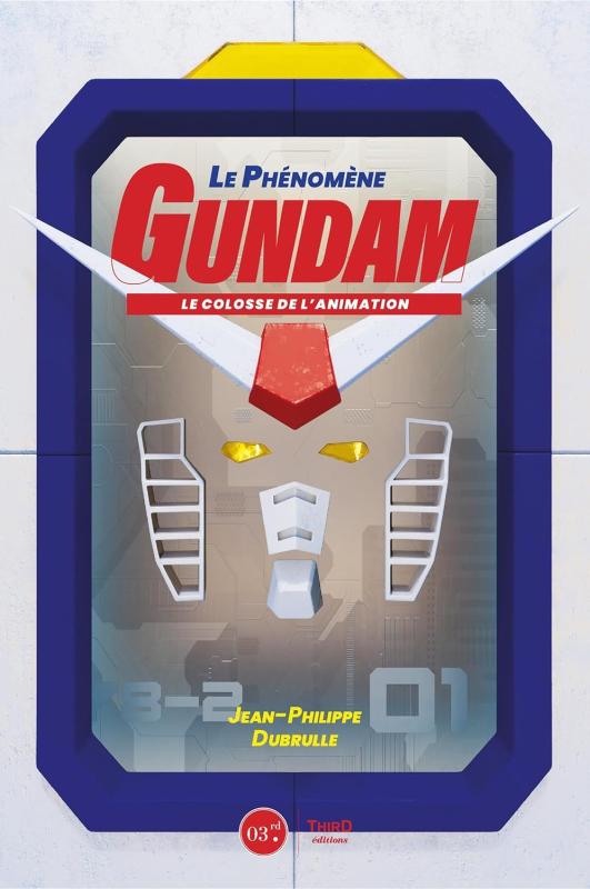 LE PHENOMENE GUNDAM - LE COLOSSE DE L'ANIMATION