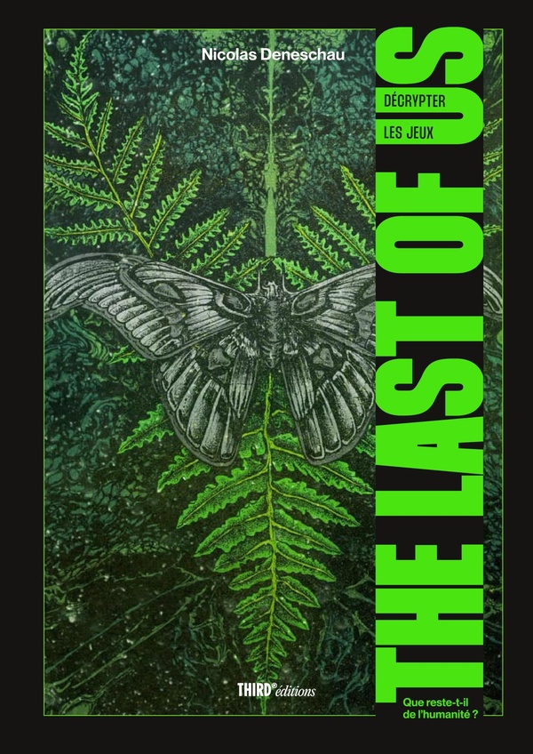 DECRYPTER LES JEUX THE LAST OF US - QUE RESTE-T-IL DE L'HUMANITE ? - EDITION 10EME ANNIVERSAIRE
