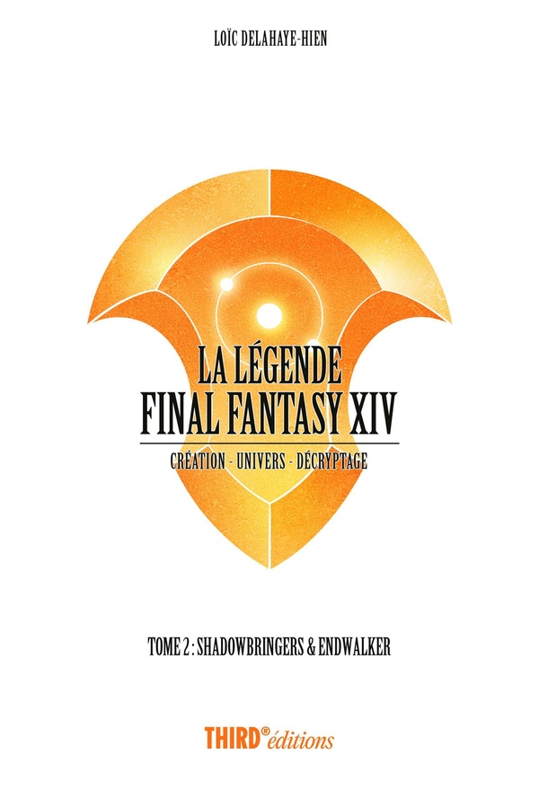LA LEGENDE FINAL FANTASY XIV - TOME 2 - SHADOWBRINGERS ET ENDWALKER