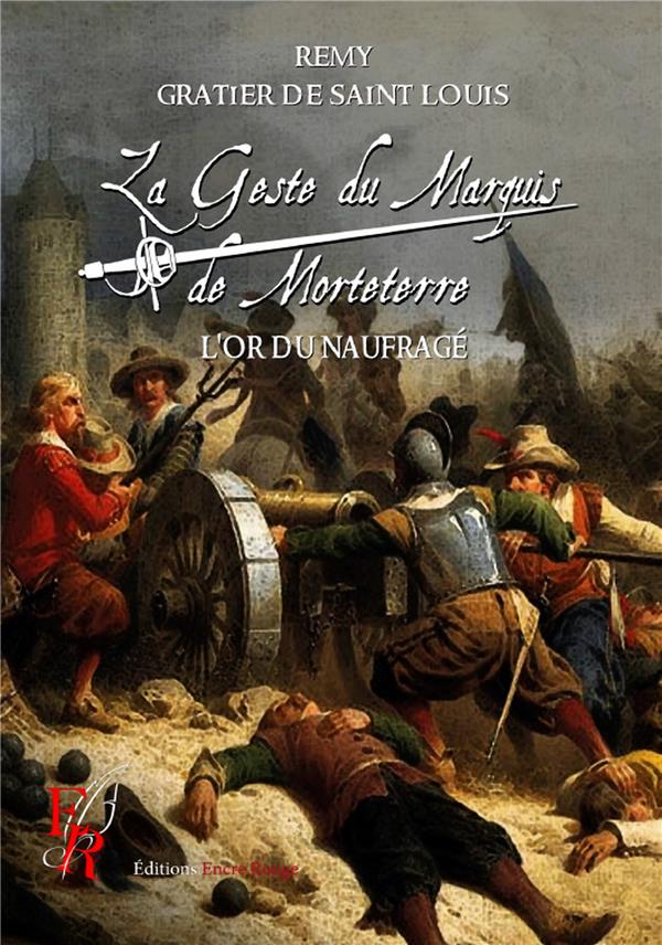 LA GESTE DU MARQUIS DE MORTETERRE T5 - L'OR DU NAUFRAGE