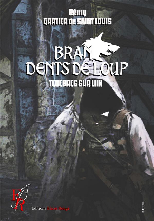 BRAN, DENTS DE LOUP TOME 3 - TENEBRES SUR LIIN