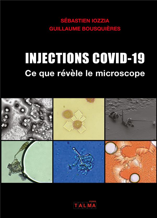 INJECTIONS COVID-19 - CE QUE REVELE LE MICROSCOPE