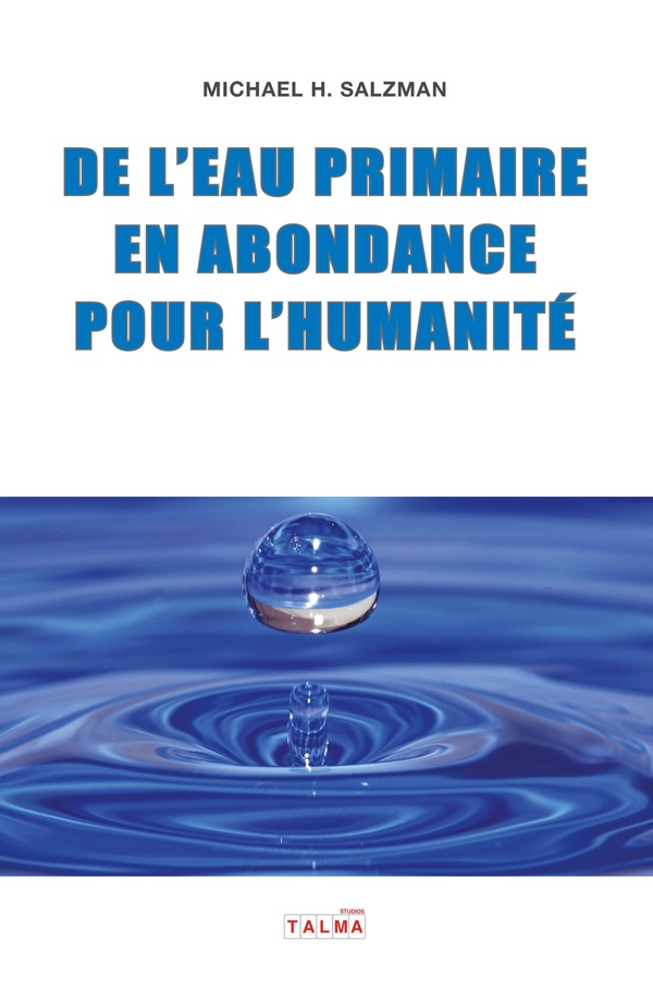 DE L'EAU PRIMAIRE EN ABONDANCE POUR L'HUMANITE