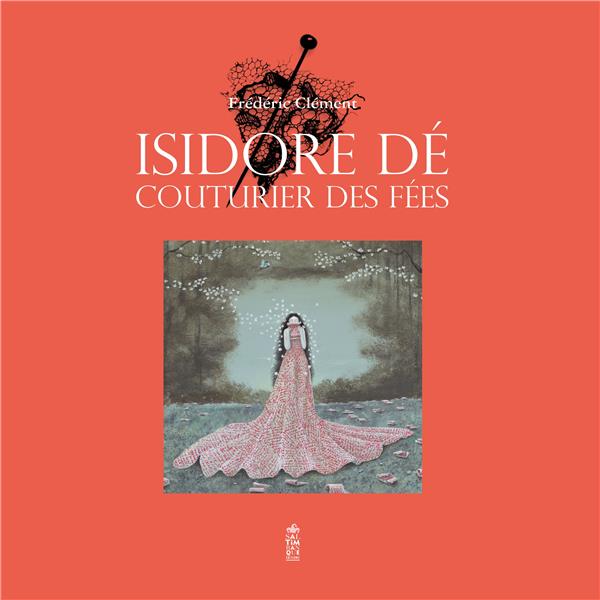ISIDORE DE, COUTURIER DES FEES