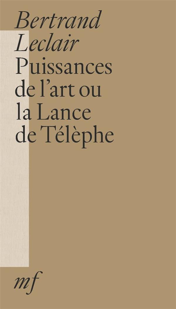 PUISSANCES DE L'ART OU LA LANCE DE TELEPHE