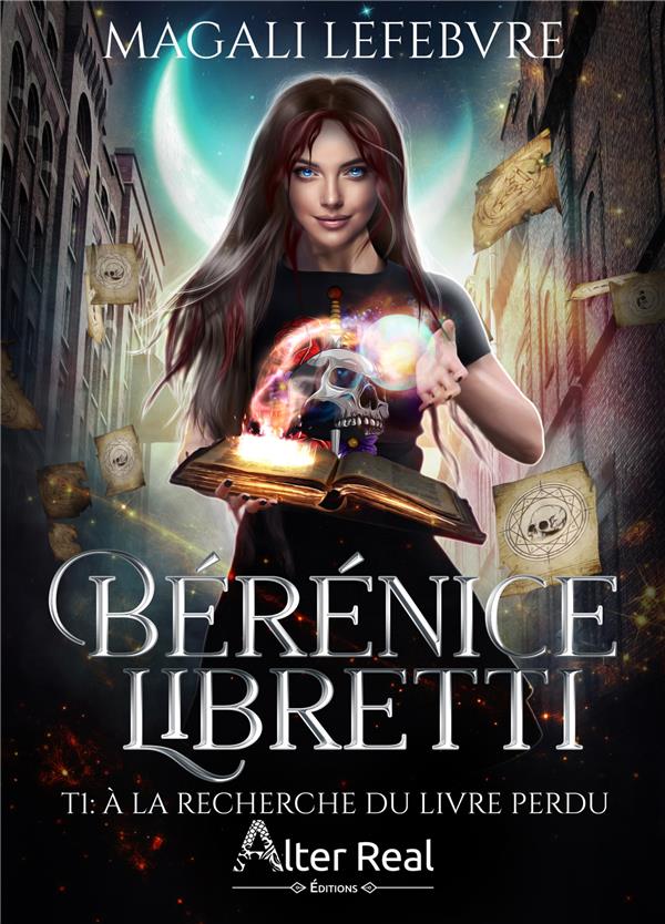 A LA RECHERCHE DU LIVRE PERDU - BERENICE LIBRETTI - T01