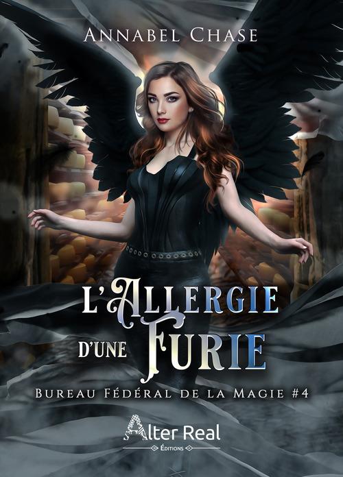 L'ALLERGIE D'UNE FURIE - BUREAU FEDERAL DE LA MAGIE - T04