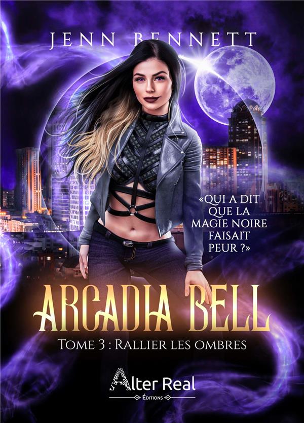 RALLIER LES OMBRES - ARCADIA BELL - T03