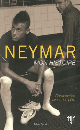 NEYMAR - MON HISTOIRE - CONVERSATIONS AVEC MON PERE