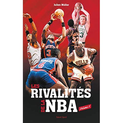 LES RIVALITES DE LA NBA - VOLUME 1