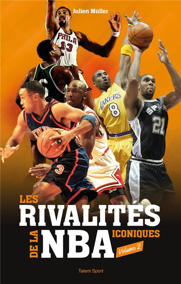 LES RIVALITES ICONIQUES DE LA NBA - VOLUME 2