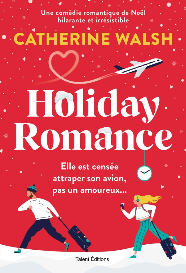 HOLIDAY ROMANCE : ROMANCE DE NOEL - UNE COMEDIE ROMANTIQUE DE NOEL HILARANTE ET IRRESISTIBLE