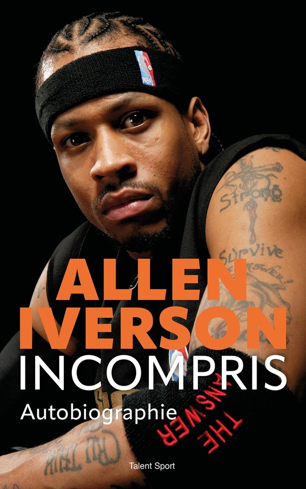 ALLEN IVERSON, INCOMPRIS - AUTOBIOGRAPHIE