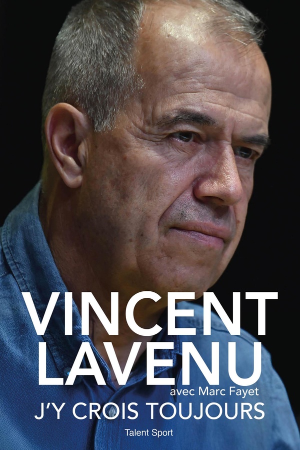 VINCENT LAVENU, J'Y CROIS TOUJOURS