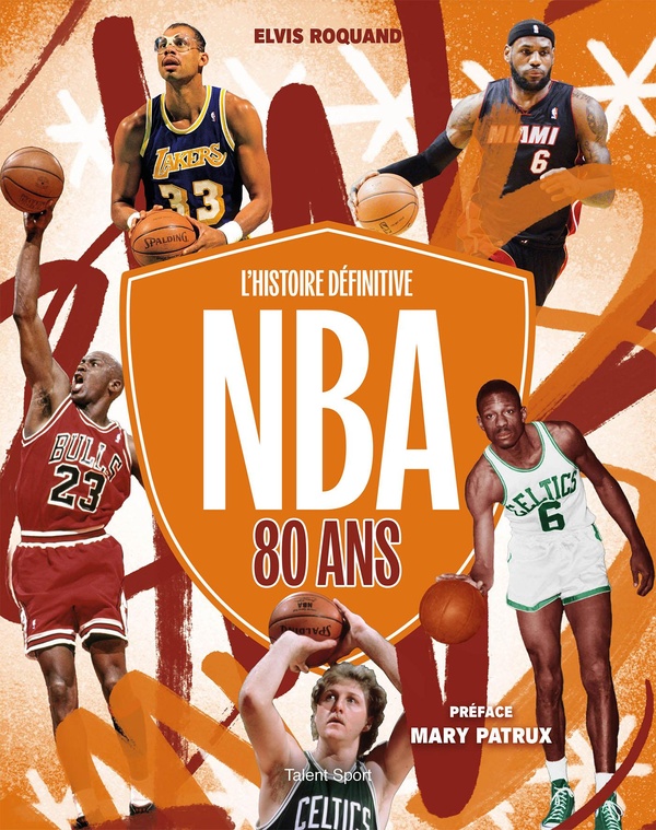 NBA 80 ANS, L'HISTOIRE DEFINITIVE
