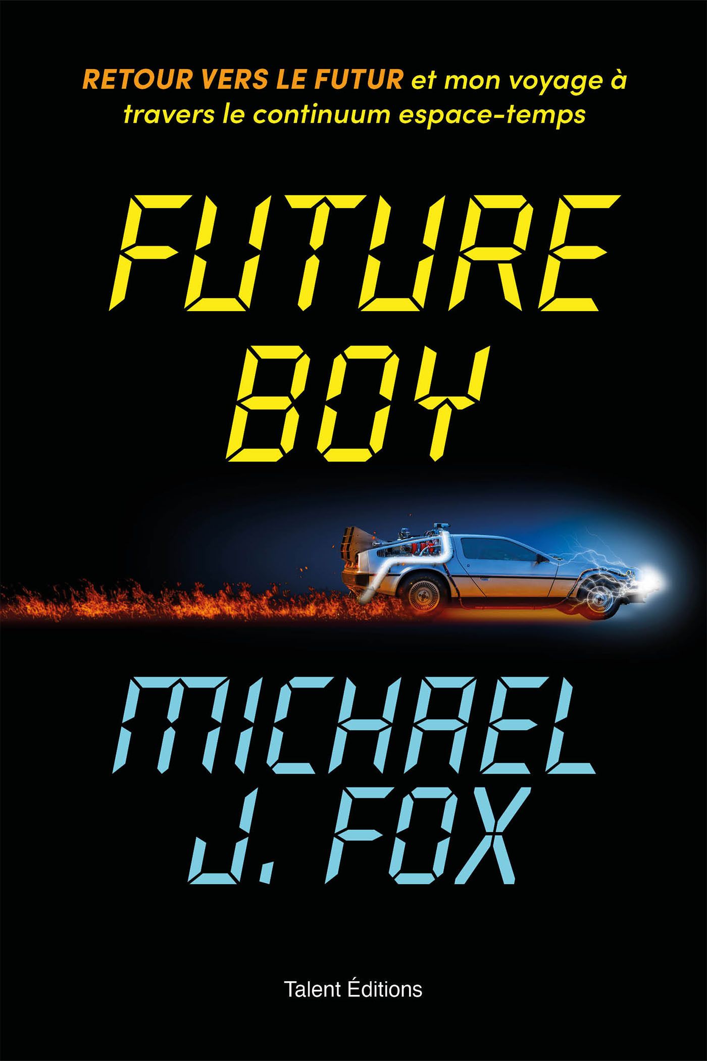 FUTURE BOY - RETOUR VERS LE FUTUR ET MON VOYAGE A TRAVERS LE CONTINUUM ESPACE-TEMPS