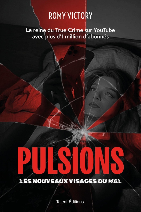 PULSIONS - LES NOUVEAUX VISAGES DU MAL - PAR LA REINE DU TRUE CRIME SUR YOUTUBE AVEC PLUS D'1 MILLIO