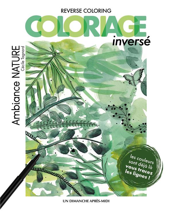 COLORIAGE INVERSE - AMBIANCE NATURE - REVERSE COLORING