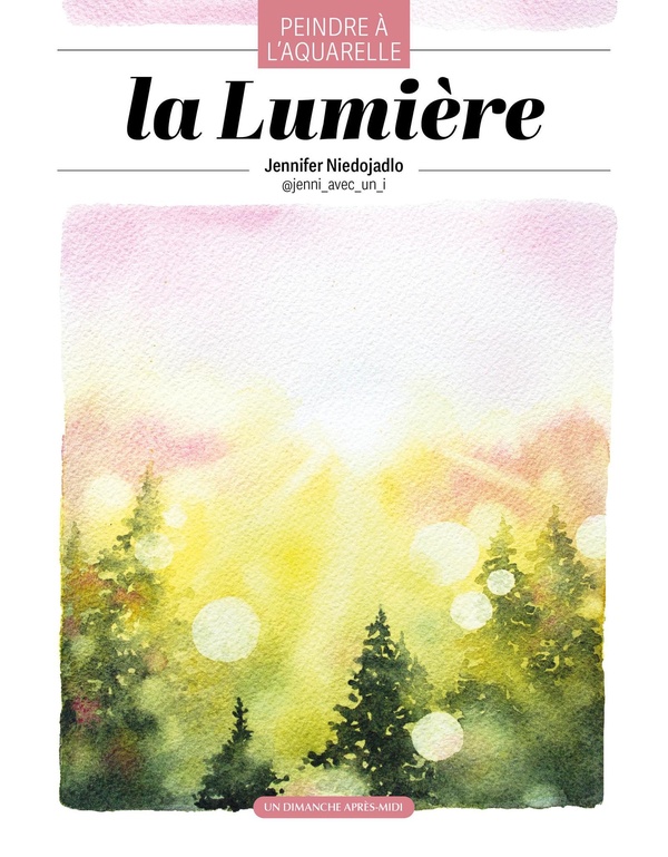 LA LUMIERE, PEINDRE A L'AQUARELLE