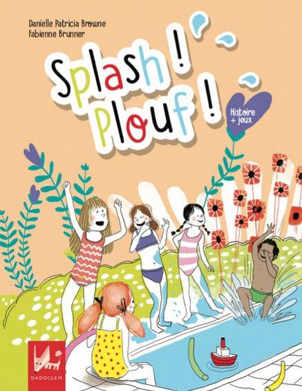 SPLASH! PLOUF !