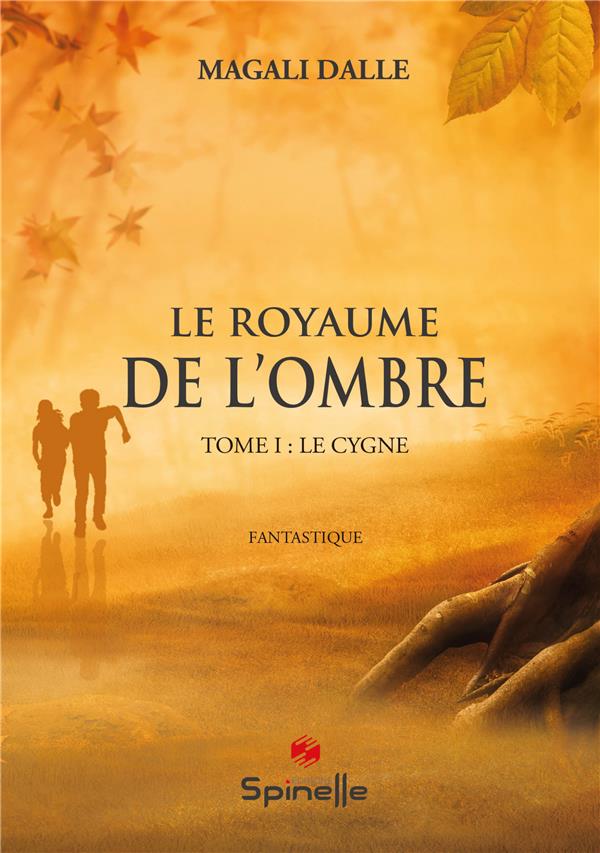 LE ROYAUME DE L OMBRE - TOME : I LE CYGNE