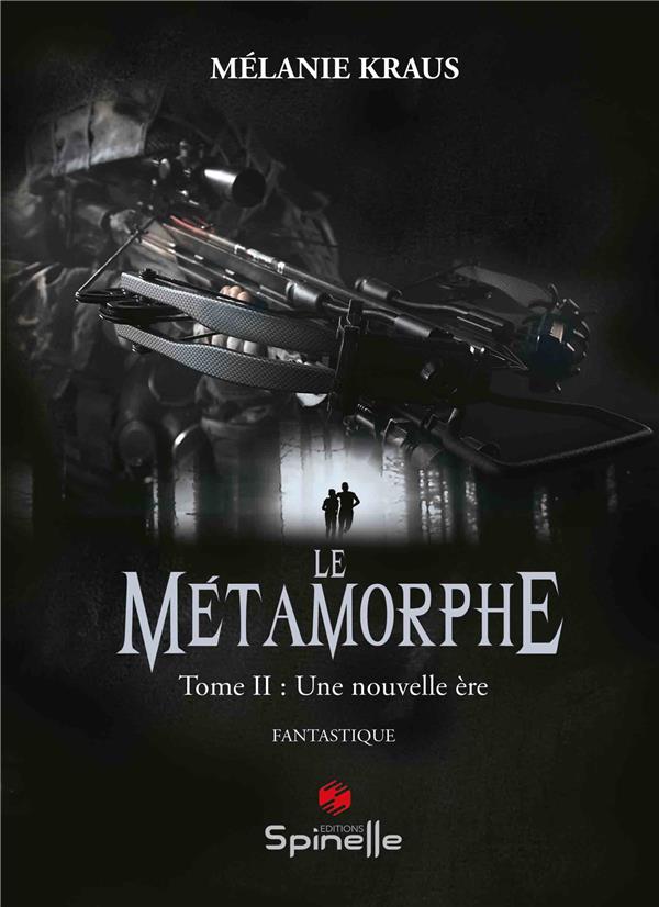LE METAMORPHE - TOME II : UNE NOUVELLE ERE