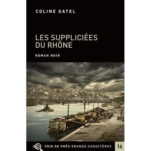 LES SUPPLICIEES DU RHONE