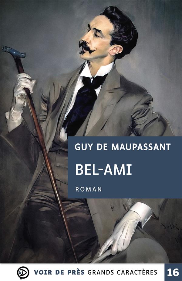 BEL-AMI - GRANDS CARACTERES, EDITION ACCESSIBLE POUR LES MALVOYANTS