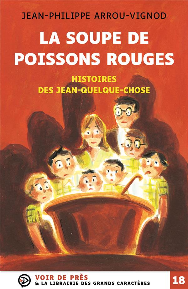 HISTOIRES DES JEAN-QUELQUE-CHOSE LA SOUPE DE POISSONS ROUGES - GRANDS CARACTERES, EDITION ACCESSIB